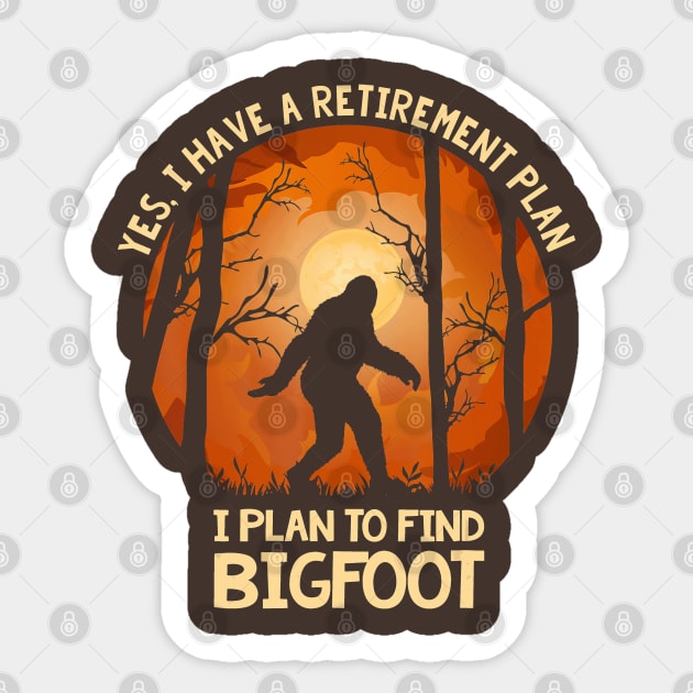 Bigfoot Retirement Plan Sticker by The Convergence Enigma